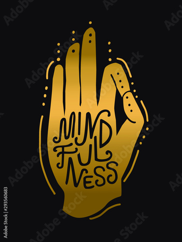 Mindfulness. Vector illustration with hand in meditating Mudra pose and lettering.
