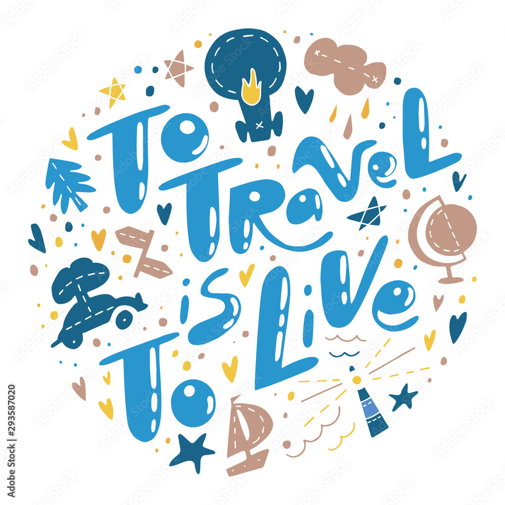 To Travel is To Live lettering quote