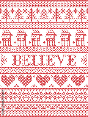 Believe Christmas vector pattern with Scandinavian Nordic festive winter pattern in cross stitch with heart, snowflake, Christmas tree, reindeer, forest, star, snowflakes in white,red,