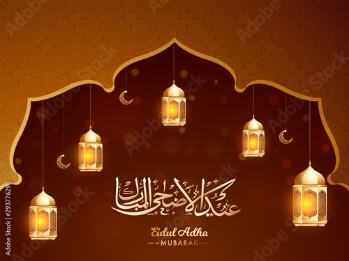 Glossy golden lanterns and cresent moon shape ornaments with Arabic calligraphic text Eid-Ul-Adha Mubarak, Islamic festival of sacrifice background.