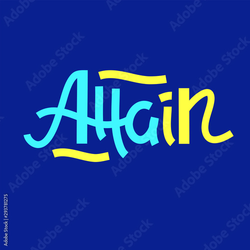 Attain - inspire motivational quote. Hand drawn lettering. Print for inspirational poster, t-shirt, bag, cups, card, flyer, sticker, badge. Phrase for self development, personal growth, social media