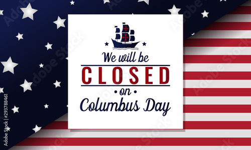 Columbus day, we will be closed card. vector illustration.