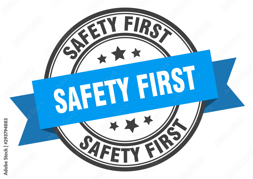safety first label. safety first blue band sign. safety first safety first label. safety first blue band sign. safety first