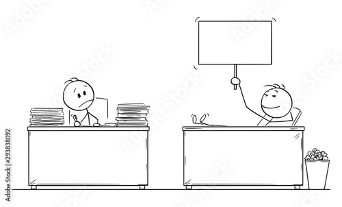 Vector cartoon stick figure drawing conceptual illustration of hard working office worker or businessman looking at lazy or fast colleague, with legs on desk and empty sign in hand.