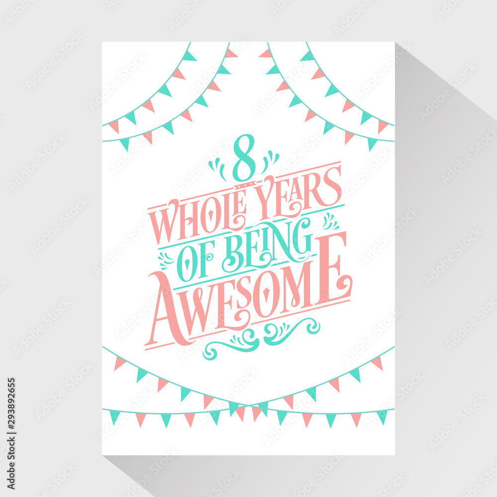 8 Whole Years Of Being Awesome - 8th Birthday And Wedding Anniversary Typography Design 8 Whole Years Of Being Awesome - 8th Birthday And Wedding Anniversary Typography Design