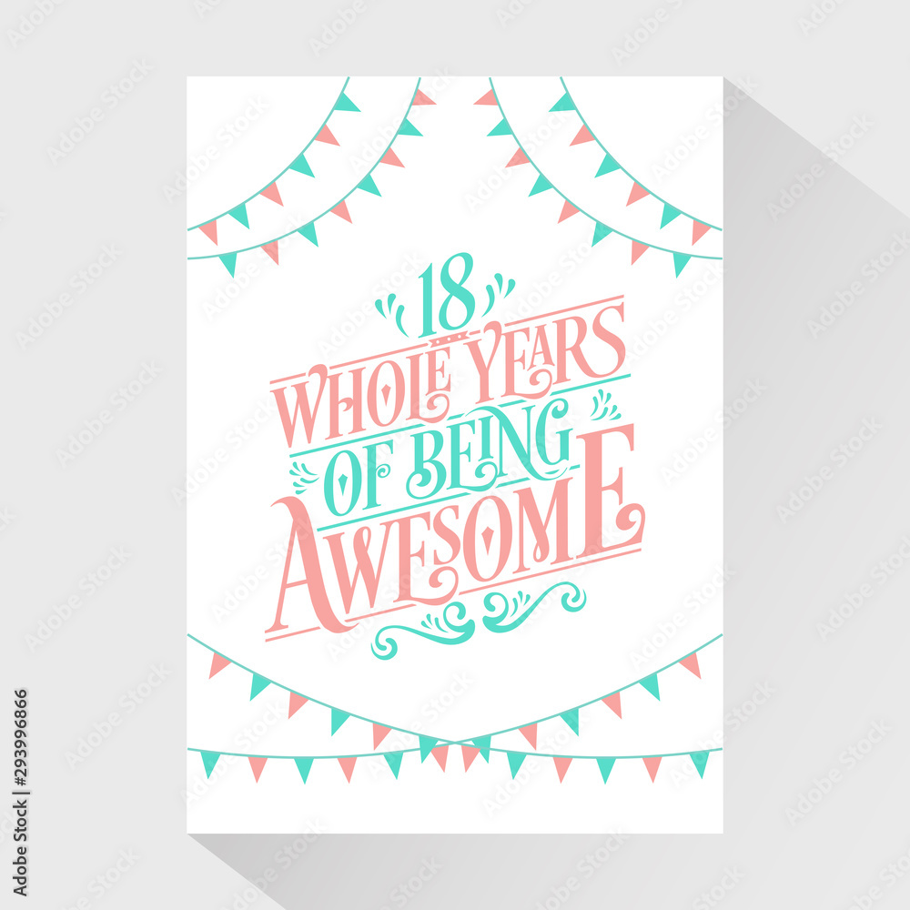 18 Whole Years Of Being Awesome - 18th Birthday And 18th Wedding Anniversary Typography Design 18 Whole Years Of Being Awesome - 18th Birthday And 18th Wedding Anniversary Typography Design