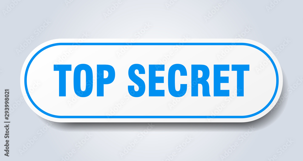 top secret sign. top secret rounded blue sticker. top secret top secret sign. top secret rounded blue sticker. top secret