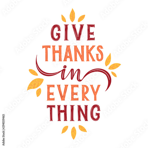 Give thanks in everything. Hand drawn lettering.