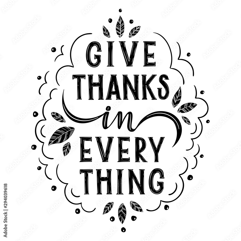 Obraz premium Give thanks in everything. Hand drawn lettering.