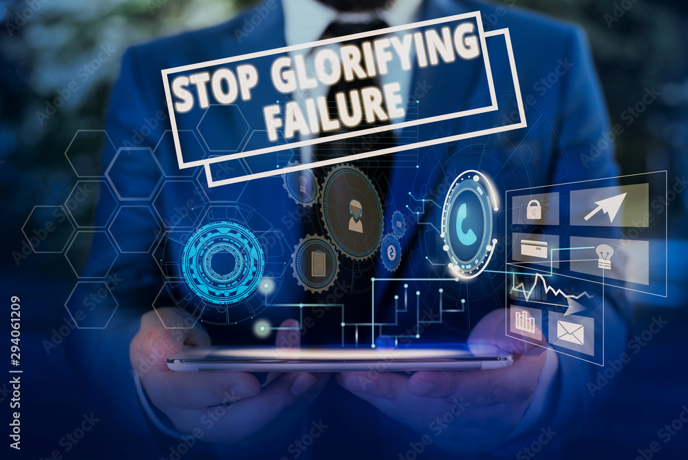Conceptual hand writing showing Stop Glorifying Failure. Concept meaning do not let Breakdown Rule your life Try again Male wear formal suit presenting presentation smart device