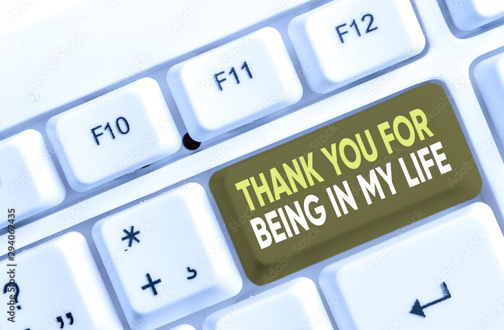 Writing note showing Thank You For Being In My Life. Business concept for loving someone for being by your side White pc keyboard with note paper above the white background Writing note showing Thank You For Being In My Life. Business concept for loving someone for being by your side White pc keyboard with note paper above the white background