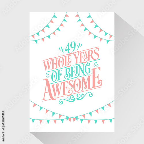 49 Whole Years Of Being Awesome - 49th Birthday And 49th Wedding Anniversary Typography Design