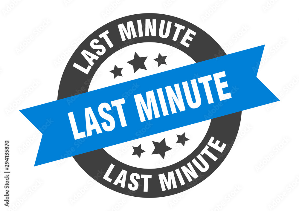Fototapeta premium last minute sign. last minute blue-black round ribbon sticker