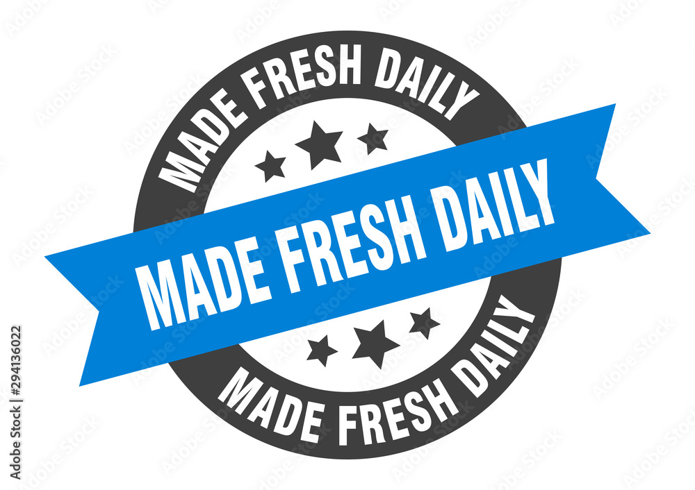 Fototapeta premium made fresh daily sign. made fresh daily blue-black round ribbon sticker