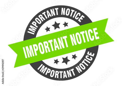 important notice sign. important notice black-green round ribbon sticker