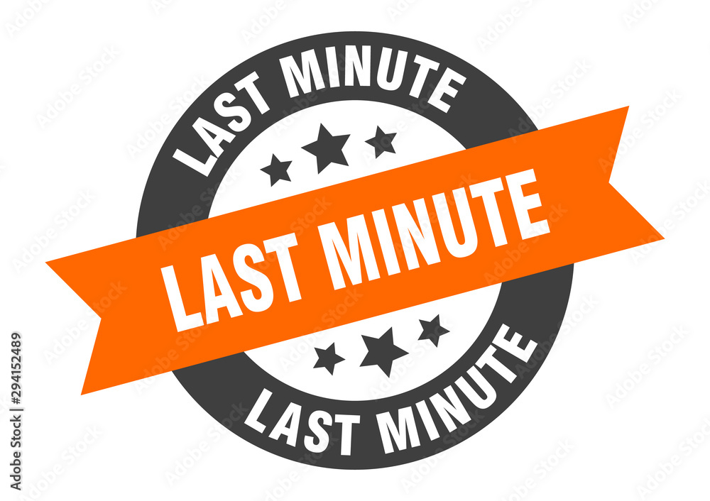 Obraz premium last minute sign. last minute orange-black round ribbon sticker