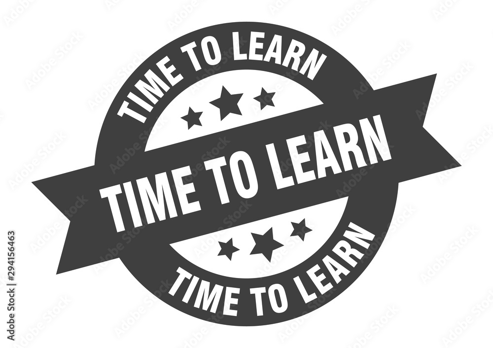 Fototapeta premium time to learn sign. time to learn black round ribbon sticker