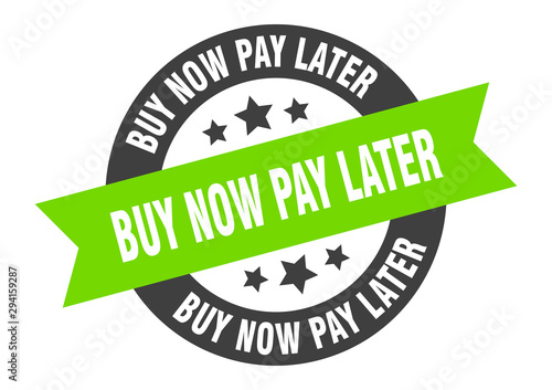buy now pay later sign. buy now pay later black-green round ribbon sticker