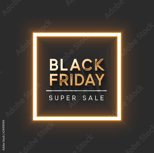 Black Friday Super Sale. Dark background golden text lettering in bright glowing neon frame. banner, poster for web site, and social networks. vector illustration