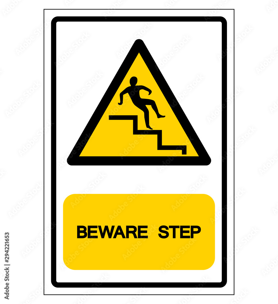 Beware Step Symbol, Vector Illustration, Isolate On White Background Label. EPS10 Beware Step Symbol, Vector Illustration, Isolate On White Background Label. EPS10