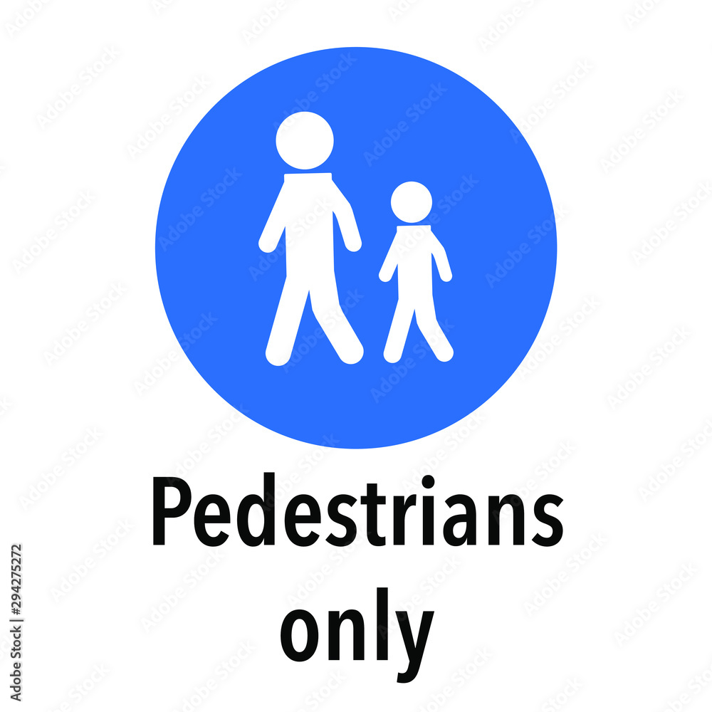 Pedestrians only Information and Warning Road, caution traffic street sign, vector illustration isolated on white background for learning, education, driving courses, sticker, icon. Pedestrians only Information and Warning Road, caution traffic street sign, vector illustration isolated on white background for learning, education, driving courses, sticker, icon.