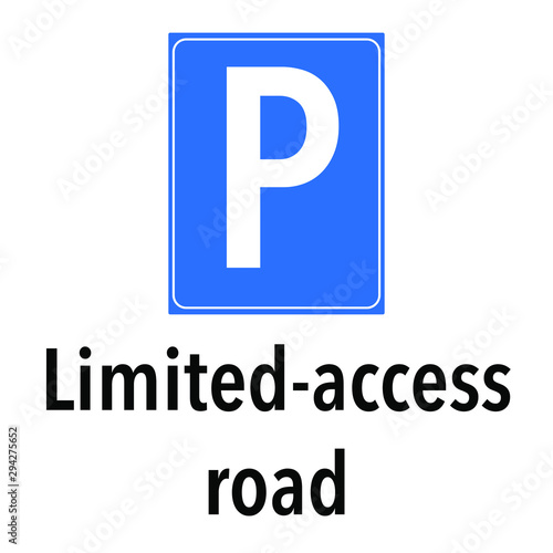 Limited access road Information and Warning Road, caution traffic street sign, vector illustration isolated on white background for learning, education, driving courses, sticker, icon.