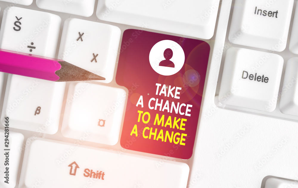 Conceptual hand writing showing Take A Chance To Make A Change. Concept meaning dont lose opportunity to reach bigger things White pc keyboard with note paper above the white background Conceptual hand writing showing Take A Chance To Make A Change. Concept meaning dont lose opportunity to reach bigger things White pc keyboard with note paper above the white background
