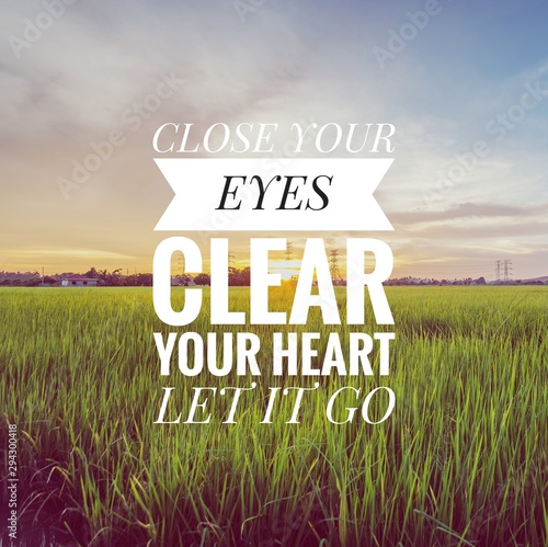 Quadro em tela Motivational and inspirational quote - Close your eyes clear your heart let it go