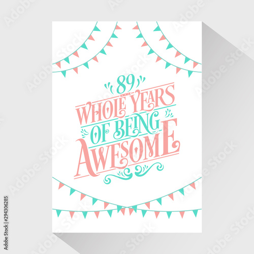 89 Whole Years Of Being Awesome - 89th Birthday And 89th Wedding Anniversary Typography Design Vector