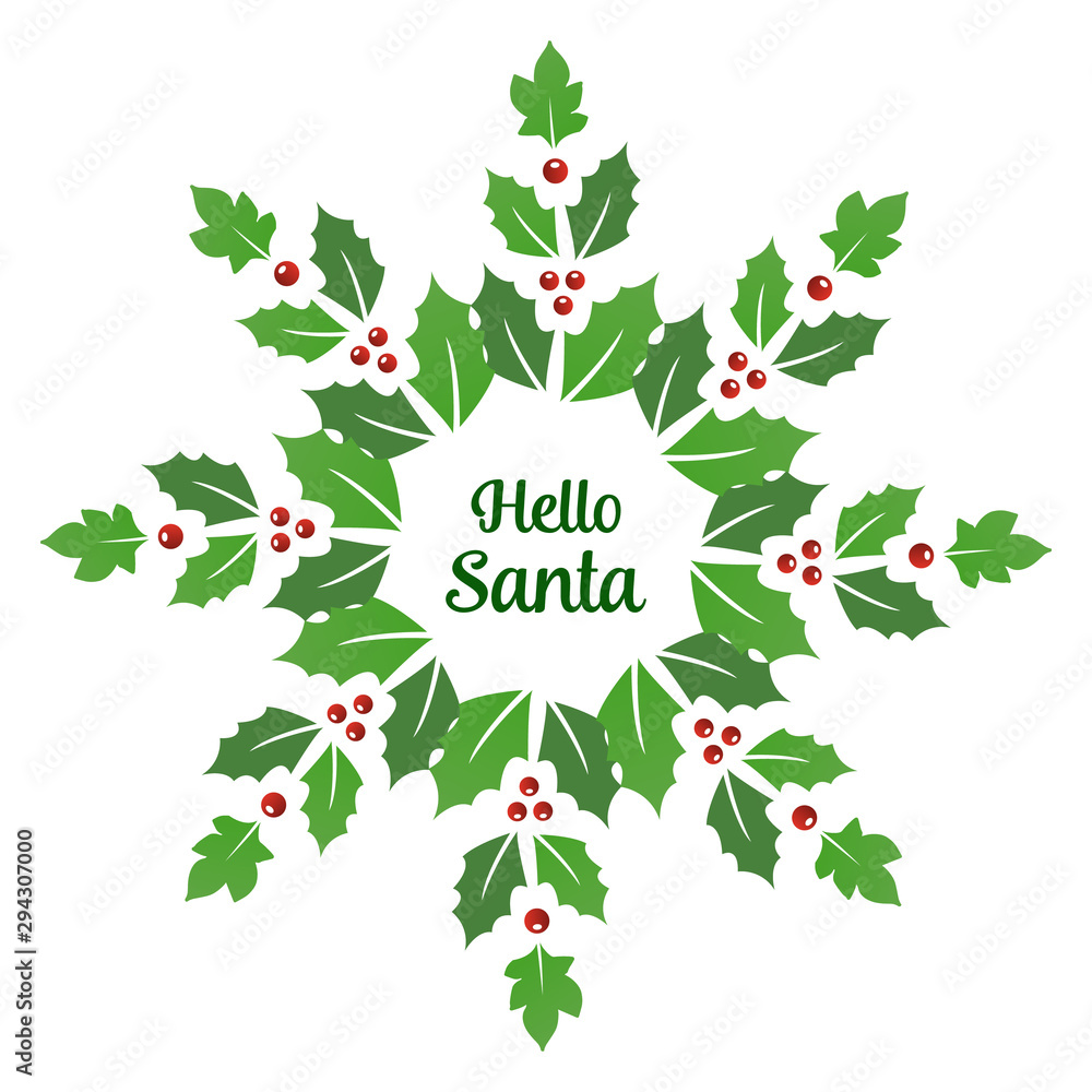 Handwritten of hello santa, with elegant style green leaves frame. Vector Handwritten of hello santa, with elegant style green leaves frame. Vector