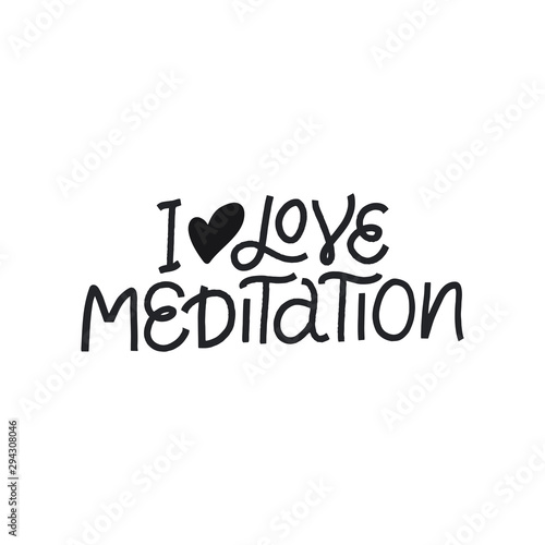 I love meditaton vector lettering