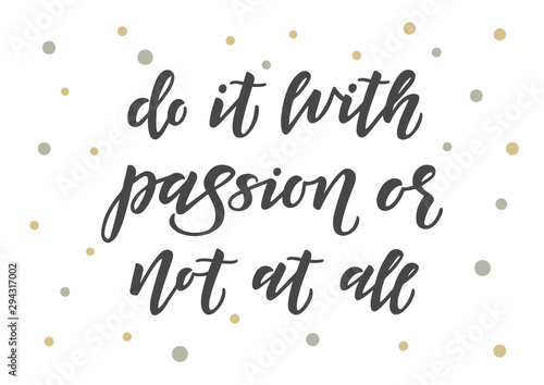 Do it with passion or not at all hand drawn lettering © Nastya Gor