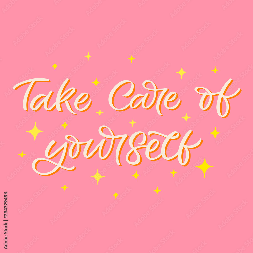 Hand lettering quote. The inscription: Take care of yourself. Perfect design for greeting cards, posters, T-shirts, banners, print invitations.Selfcare concept.