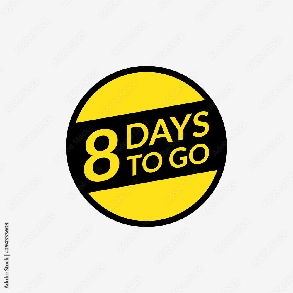 8 days left to go announcement. Countdown badge, label or sticker. Vector illustration. 8 days left to go announcement. Countdown badge, label or sticker. Vector illustration.