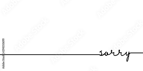 Sorry - continuous one black line with word. Minimalistic drawing of phrase illustration