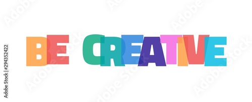 Be creative word concept