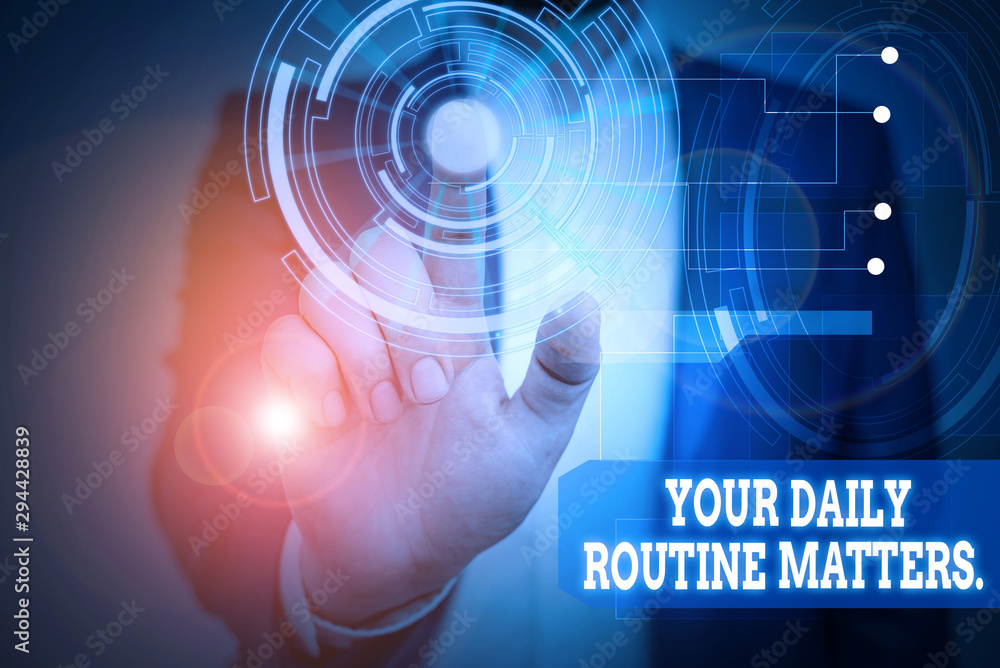 Text sign showing Your Daily Routine Matters. Business photo text Have good habits to live a healthy life Male human wear formal work suit presenting presentation using smart device Text sign showing Your Daily Routine Matters. Business photo text Have good habits to live a healthy life Male human wear formal work suit presenting presentation using smart device
