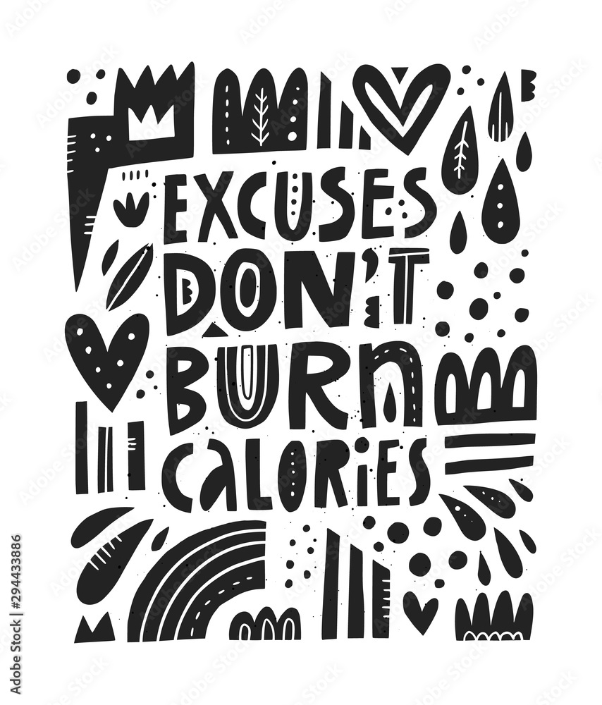 Excuses dont burn calories scandinavian style lettering Excuses dont burn calories scandinavian style lettering
