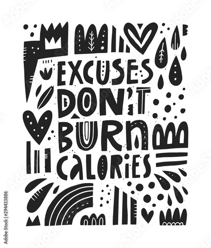 Excuses dont burn calories scandinavian style lettering