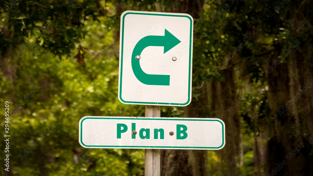 Street Sign Plan B versus Plan A Street Sign Plan B versus Plan A