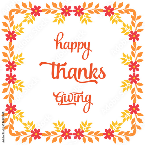 Lettering poster of thanksgiving  with beautiful autumn leaf flower frame. Vector