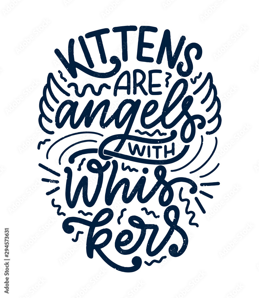 Funny lettering quote about cats for print in hand drawn style. Creative typography slogan design for posters. Cartoon vector illustration. Funny lettering quote about cats for print in hand drawn style. Creative typography slogan design for posters. Cartoon vector illustration.