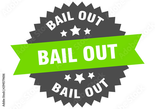 bail out sign. bail out green-black circular band label
