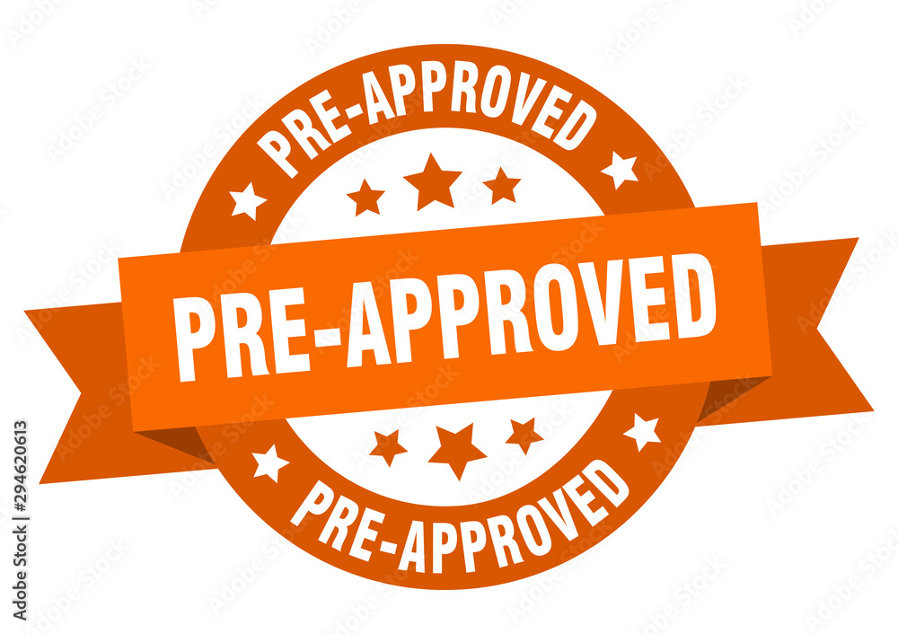 preapproved ribbon. preapproved round orange sign. preapproved Stock