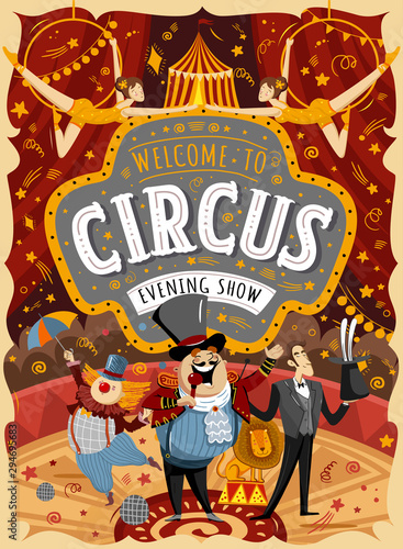 Welcome to the circus! Vector illustration for a poster, invitation or banner with drawings of the arena, host, clown, magician, gymnasts and animal lion.