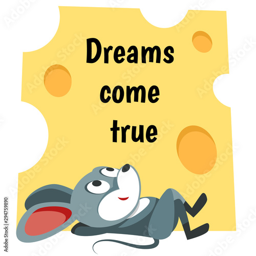 Mouse is daydreaming. Make your dreams come true. Quote motivation inspiration phrase.