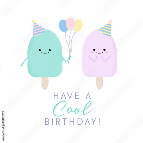 Vector illustration of 2 happy popsicles with balloons and party hats with lettering - Have a cool birthday.