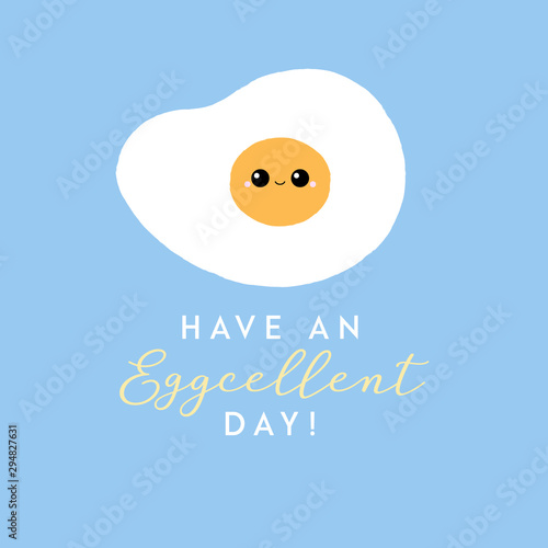 Vector illustration of a cute fried egg character. Have an eggcellent day! Funny food concept.