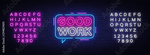 Good Work Neon Text Vector. Great Job neon sign, design template, modern trend design, night signboard, night bright advertising, light banner, light art. Vector illustration. Editing text neon sign