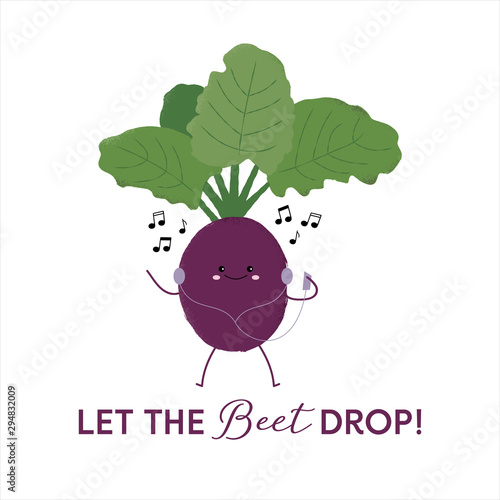 Vector illustration of an isolated cute dancing beetroot with headphones, a happy face, musical notes and typography. Let the beet drop. Funny food pun.